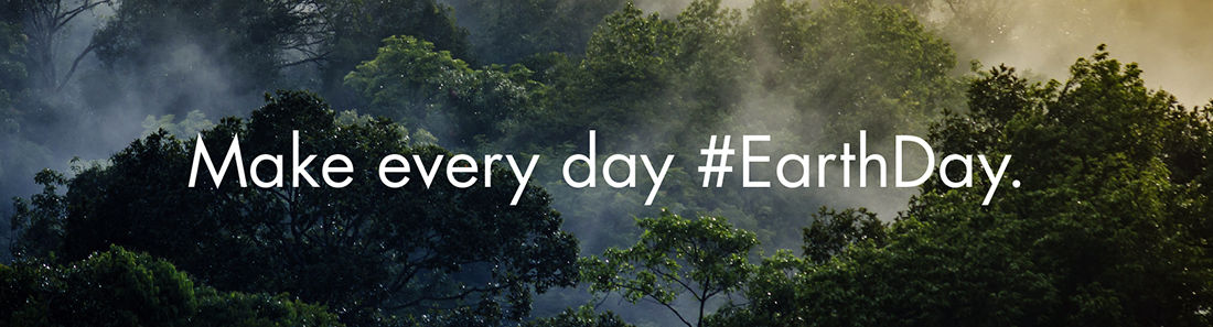 Make every day #earthday